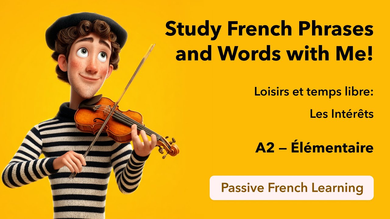 A2 - Passive French Learning - Hobbies and free time: Interests