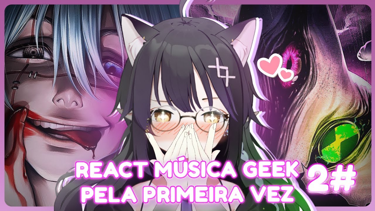 【REACT GEEK】→  OUVINDO PELA PRIMEIRA VEZ MÚSICA GEEK! #2