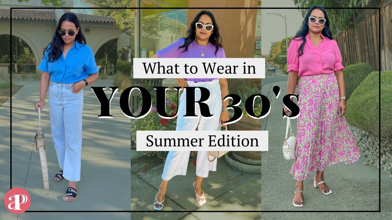WHAT TO WEAR IN YOUR 30's This SUMMER - Essentials to ELEVATE your Daily Look
