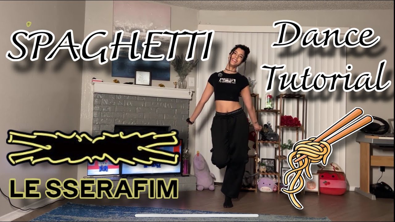 Spaghetti By Le SSERAFIM Dance Tutorial