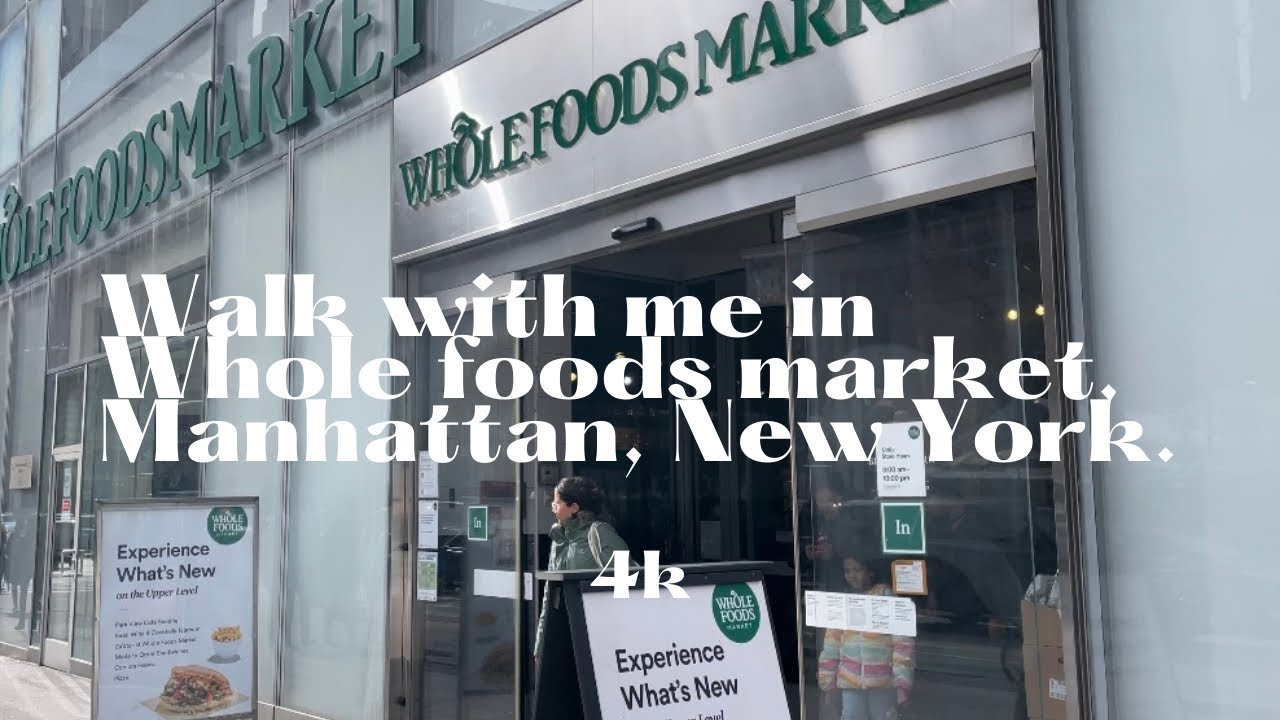 Walk with me in Whole Foods market, Manhattan, New York,4k.
