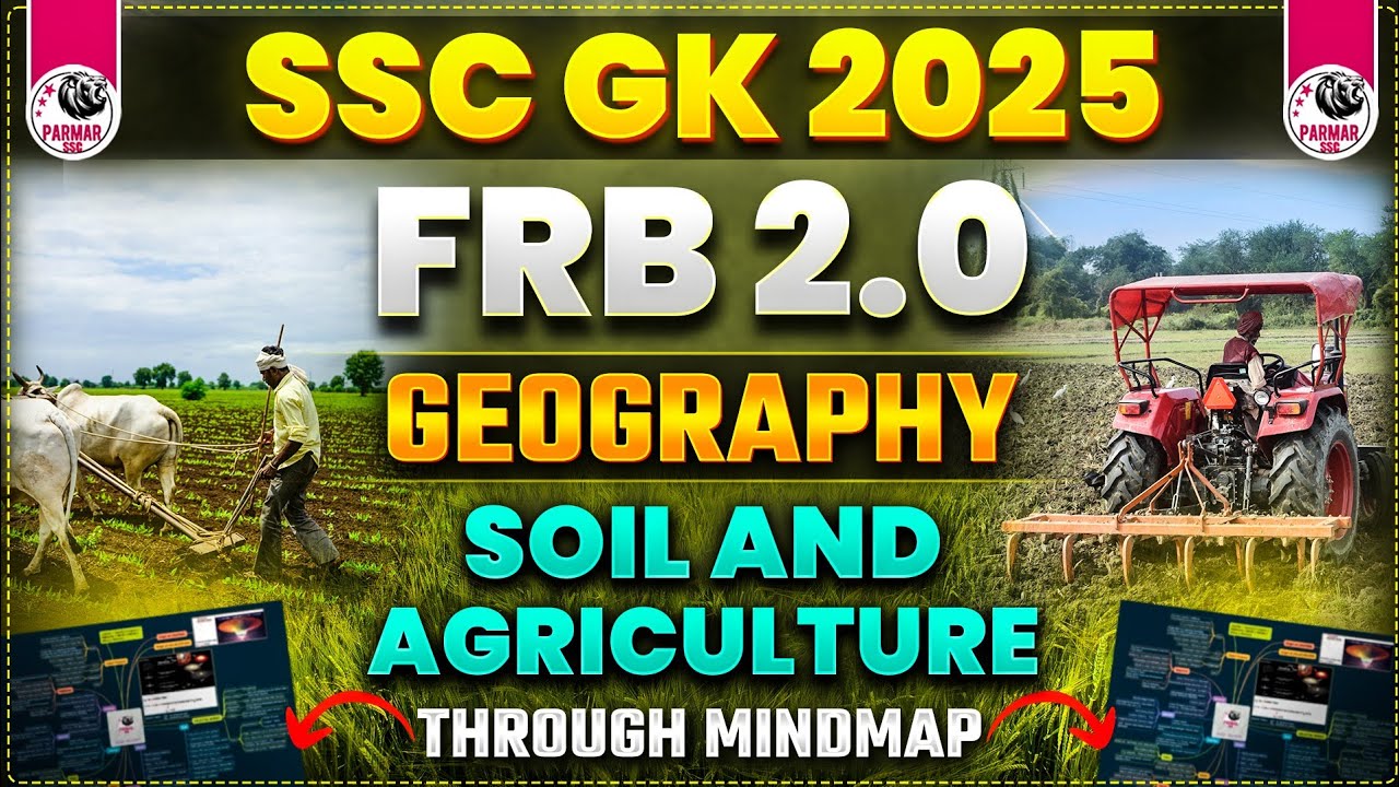 GEOGRAPHY FOR SSC EXAMS 2025 | SOIL AND AGRICULTURE| FRB 2.0 BY PARMAR SIR