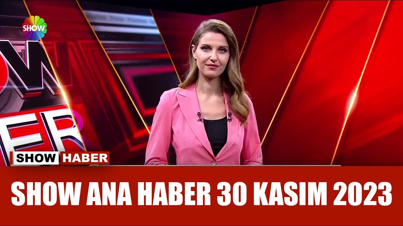 Show Ana Haber 30 Kasım 2023