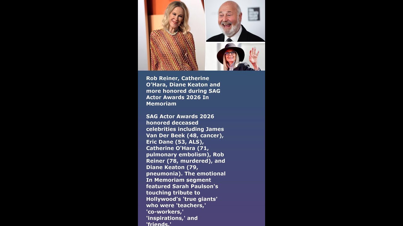 Rob Reiner, Catherine O&rsquo;Hara, Diane Keaton and more honored during SAG Actor Awards 2026 In Memoriam