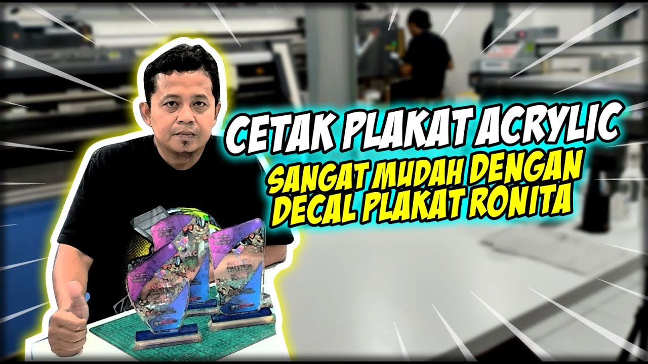 Decal Plakat 2024 RONIta Bikin Cetak Plakat Acrylic Makin Gampang Banget Sob