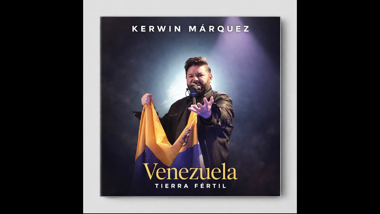 VENEZUELA TIERRA FÉRTIL   KERWIN MARQUEZ   VIDEO LYRIC OFICIAL