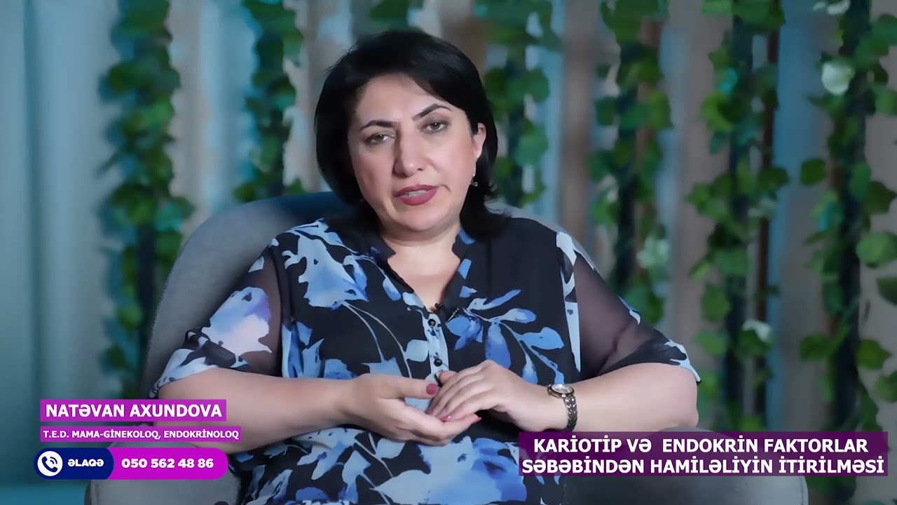 GINEKOLOQ NATAVAN AXUNDOVA - Hamileliyin basha catmamasi