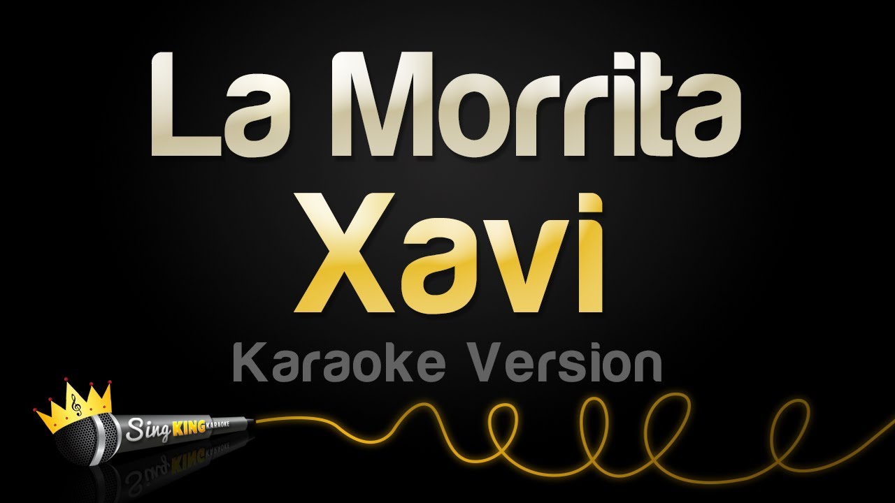 Xavi - La Morrita (Karaoke Version)