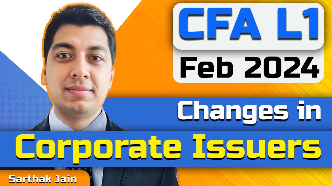 CFA L 1 Changes 2024 | Corporate Issuers | Sarthak Jain CFA