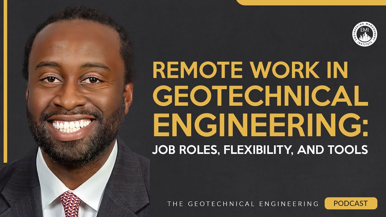Remote Work in Geotechnical Engineering: Job Roles, Flexibility, and Tools