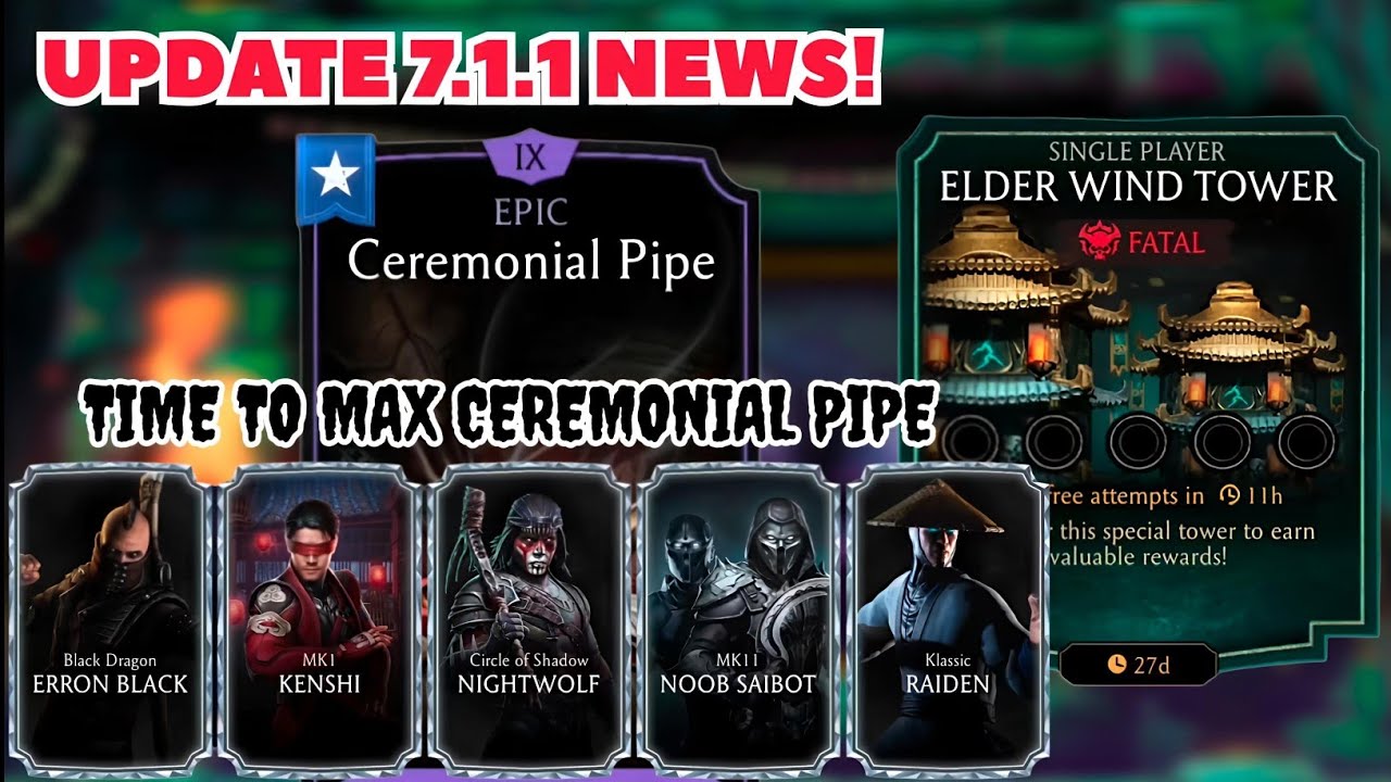 Update 7.1.1 News | Finally It's the time to Maxx Ceremonial Pipe | Mk mobile