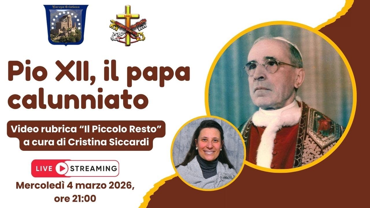 Pio XII, il papa calunniato (Il Piccolo Resto)