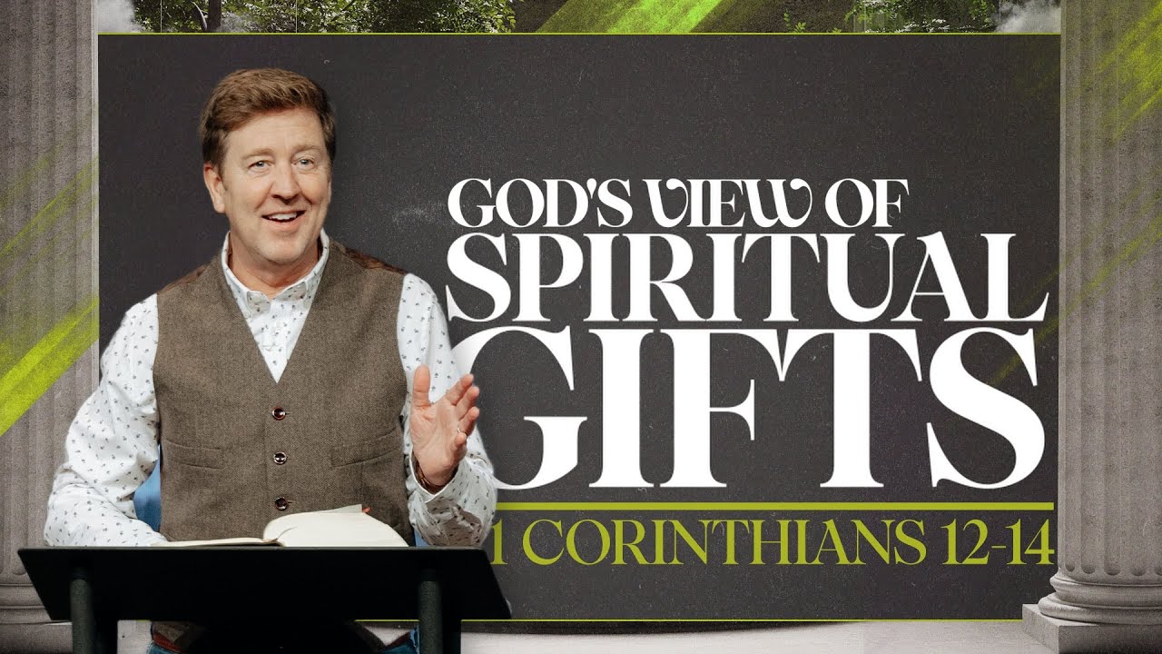 God's View of Spiritual Gifts  |  1 Corinthians 12-14  |  Gary Hamrick