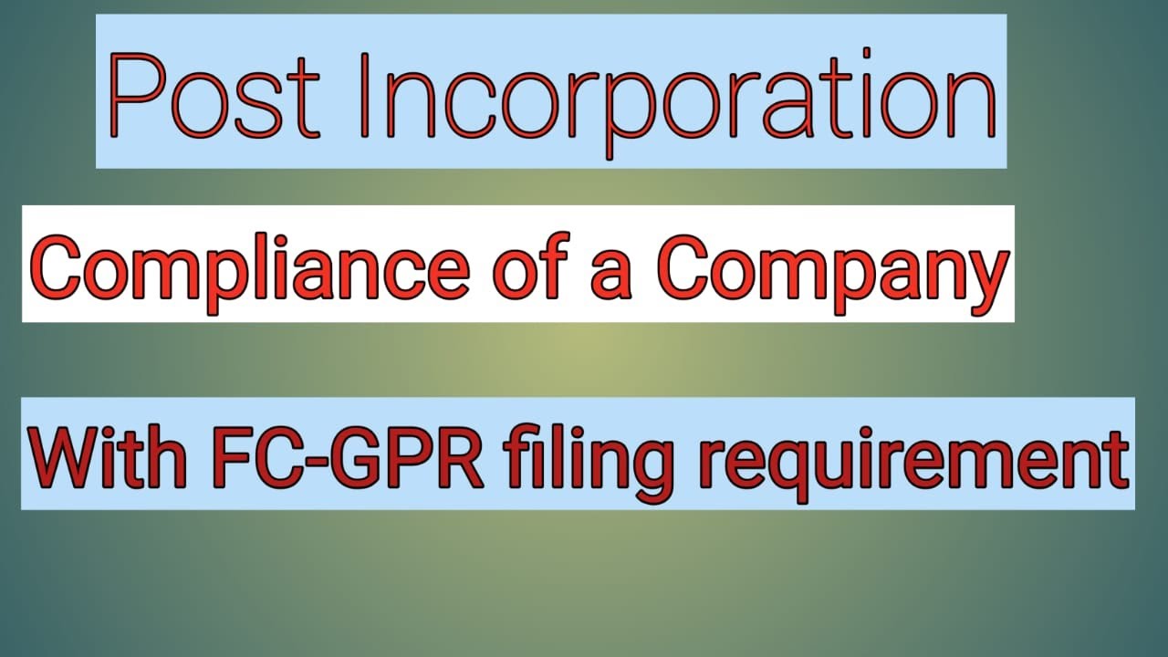 Post Incorporation Compliance of a Company with FC-GPR filing requirement I Full Compliance list