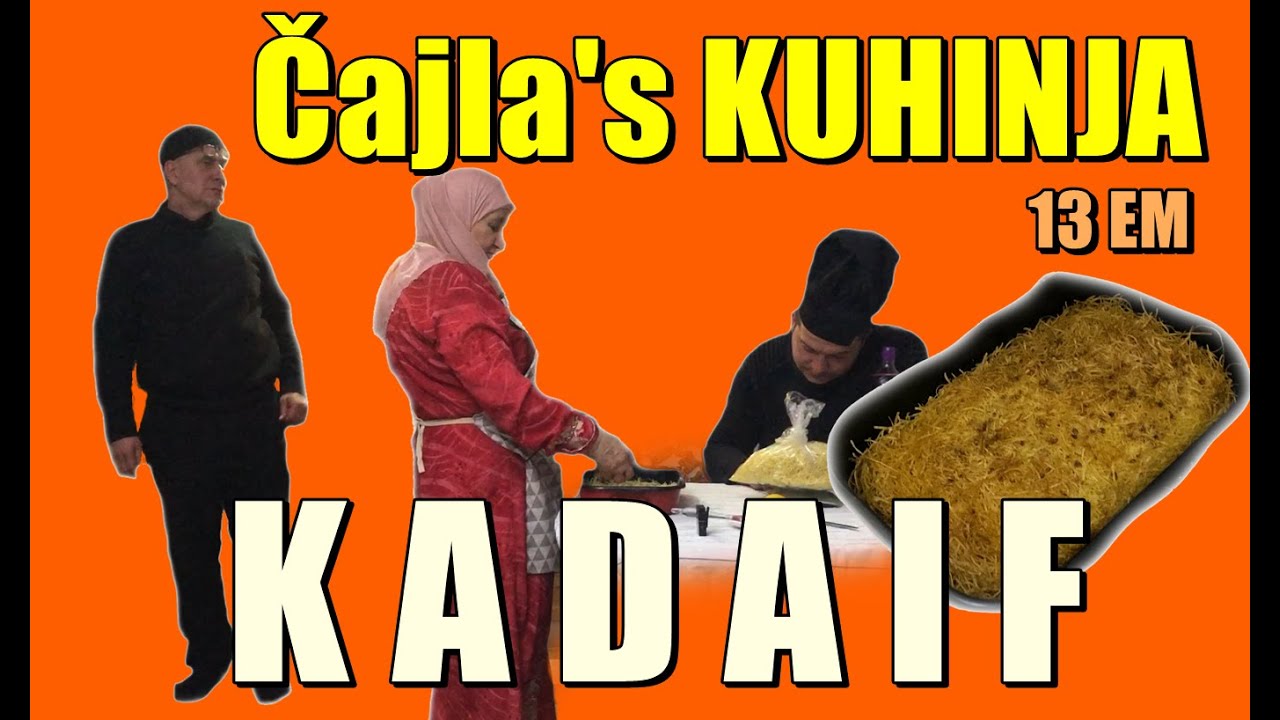 KADAIF - Ramazanska slastica - Čajla's KUHINJA *trinaesta emisija*
