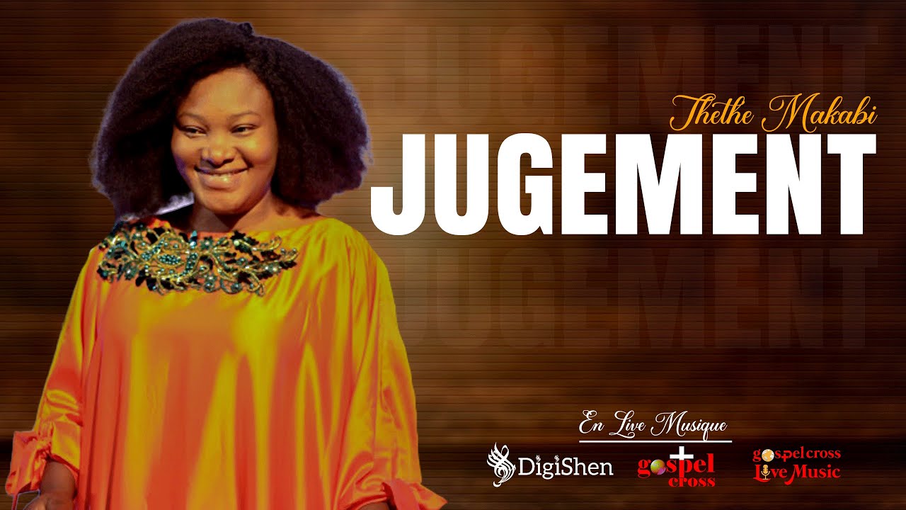 JUGEMENT | THETHE MAKABI [GOSPELCROSS LIVE MUSIC]