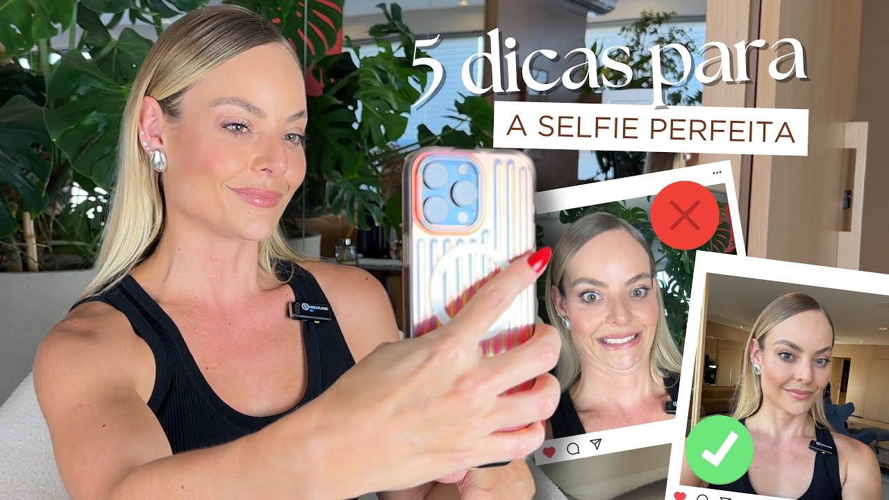 Como fazer a SELFIE PERFEITA? 5 dicas INFAL&Iacute;VEIS!