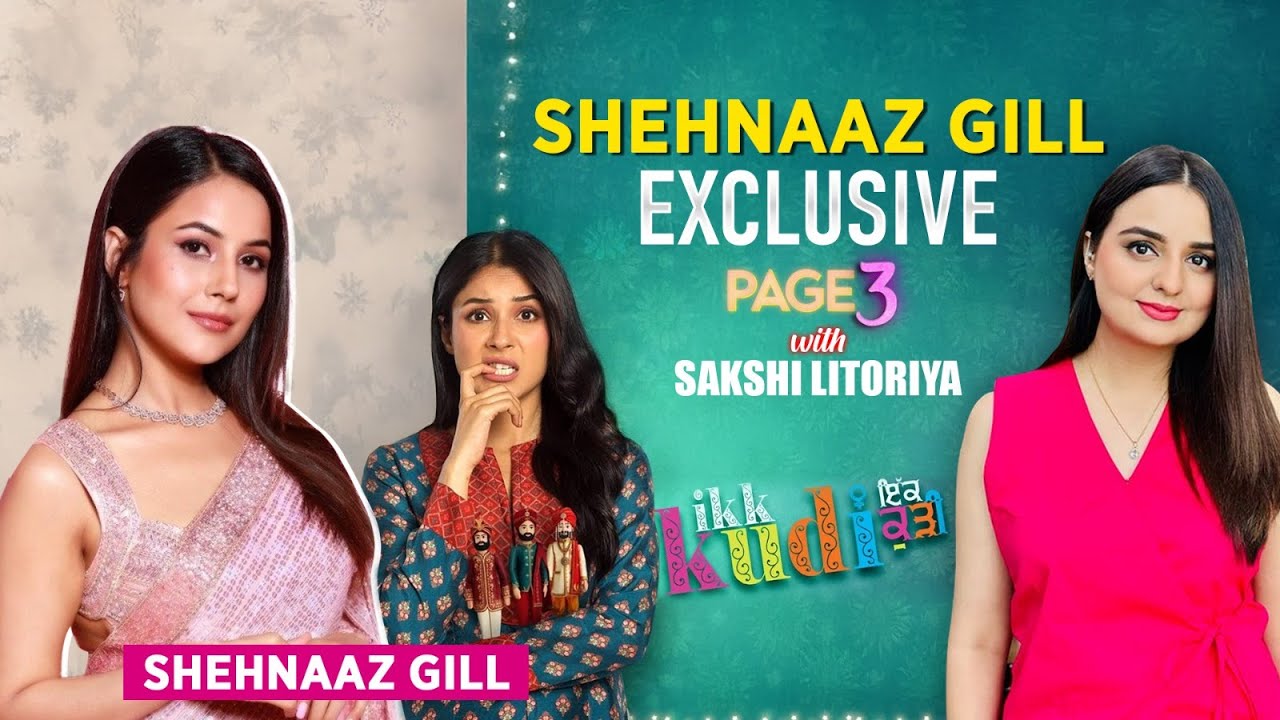 Shehnaaz Gill On ‘Ikk Kudi’, Bigg Boss Journey & Turning Producer | Exclusive On Page3 | News9
