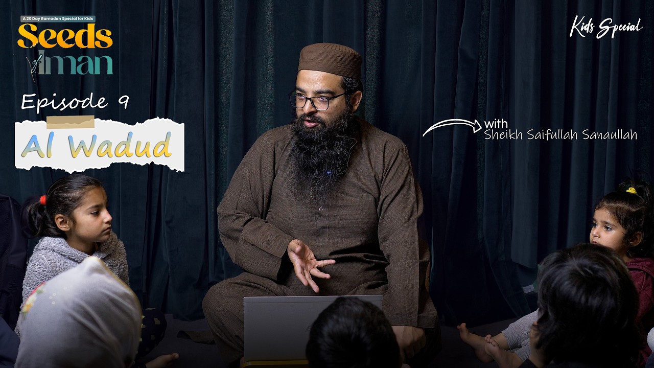 Who Loves Us the Most? | Seeds of Iman (Ep 9) | Kids Special | Shaykh Saifullah Sanaullah