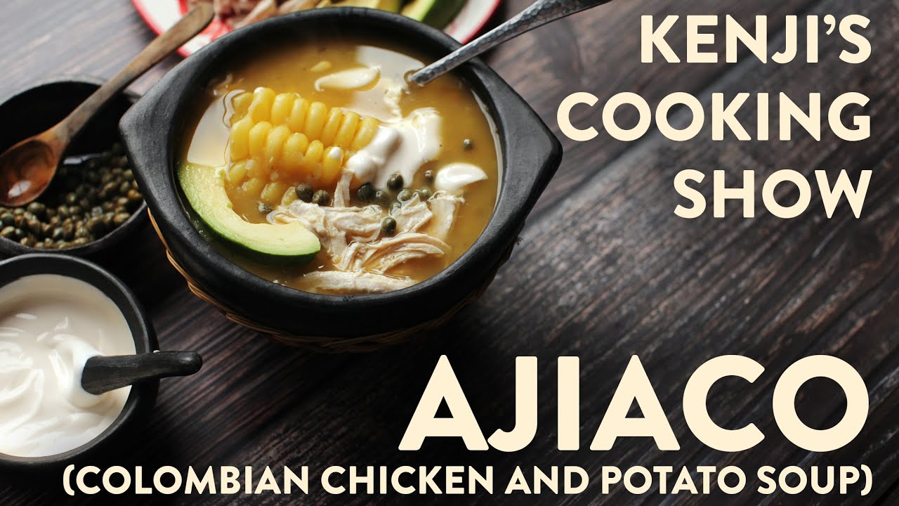 Ajiaco (Colombian Potato and Chicken Soup) | Kenji's Cooking Show