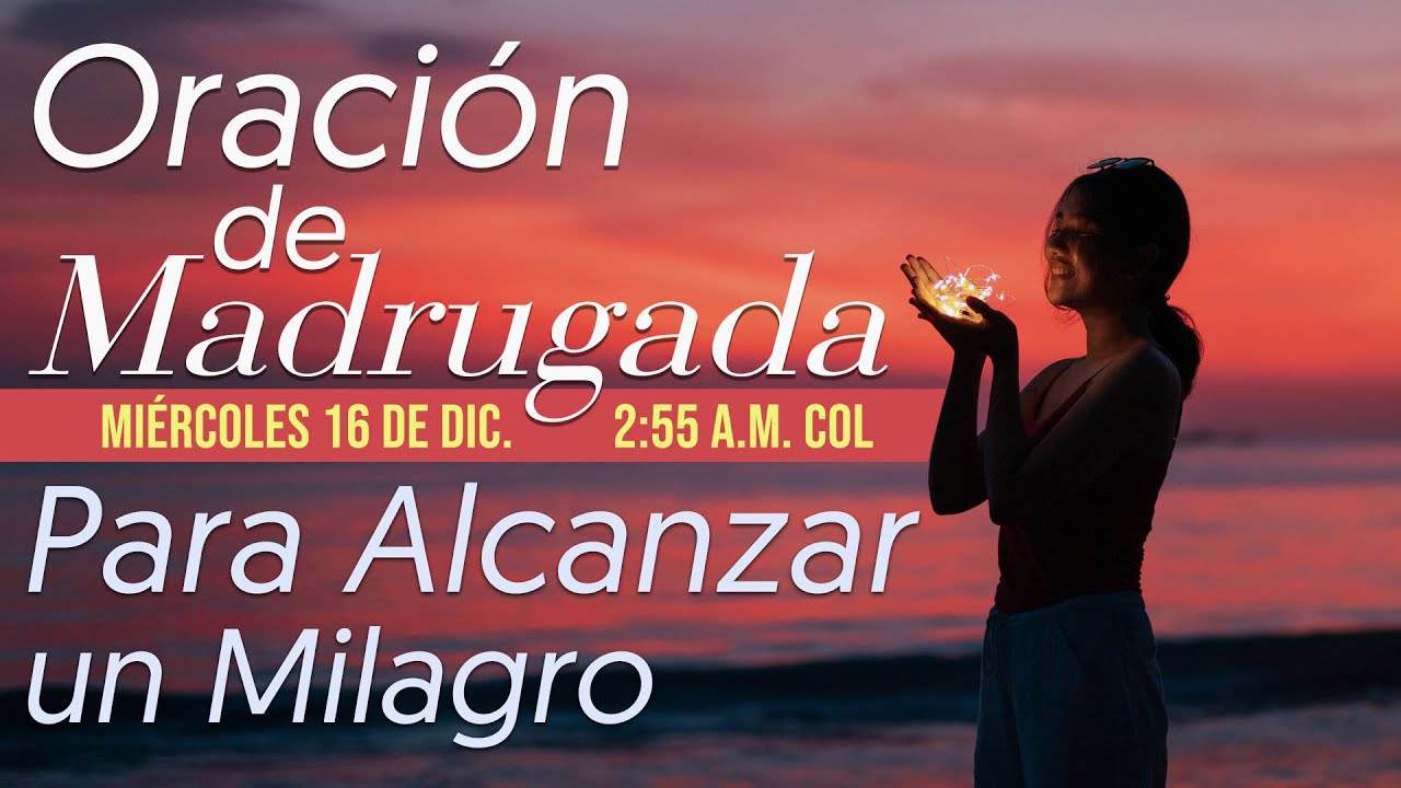 Oración de Madrugada 3 a.m. (Para Alcanzar un Milagro)