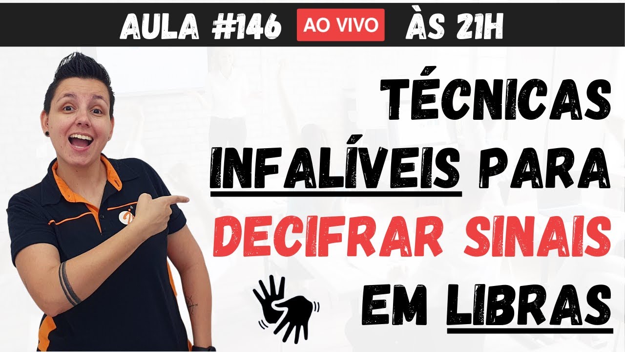 Técnicas INFALÍVEIS para decifrar SINAIS em Libras | Aula #146