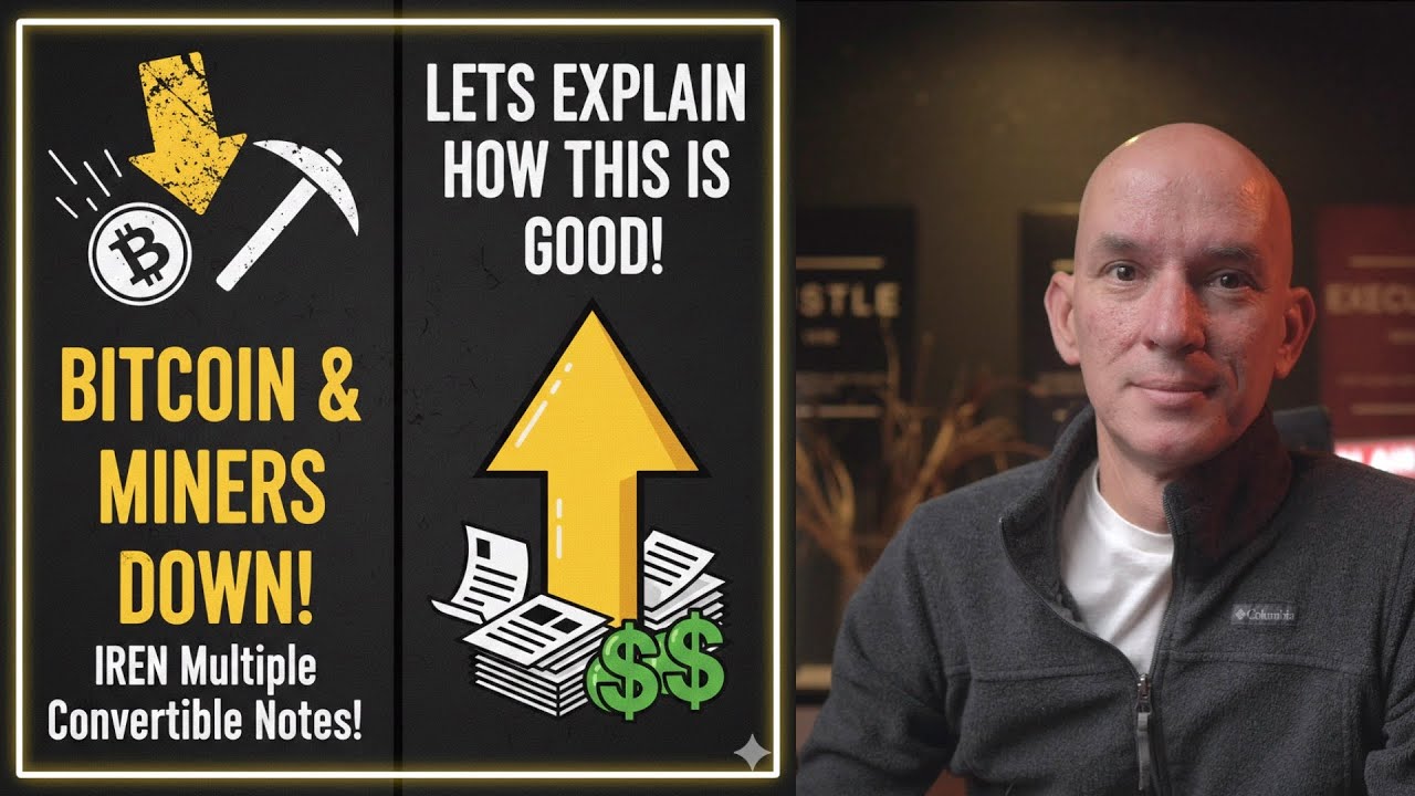 Bitcoin & Miners Down Today! IREN Multiple Convertible Notes! Lets Explain How This Is Good!