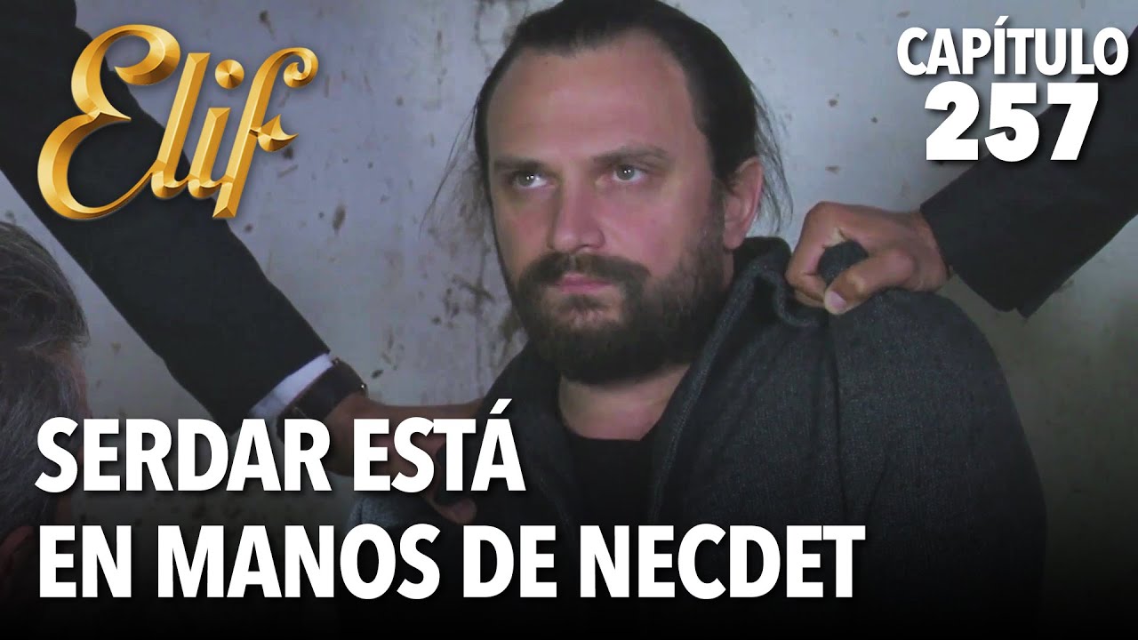 Serdar está en manos de Necdet | Elif Capítulo 257