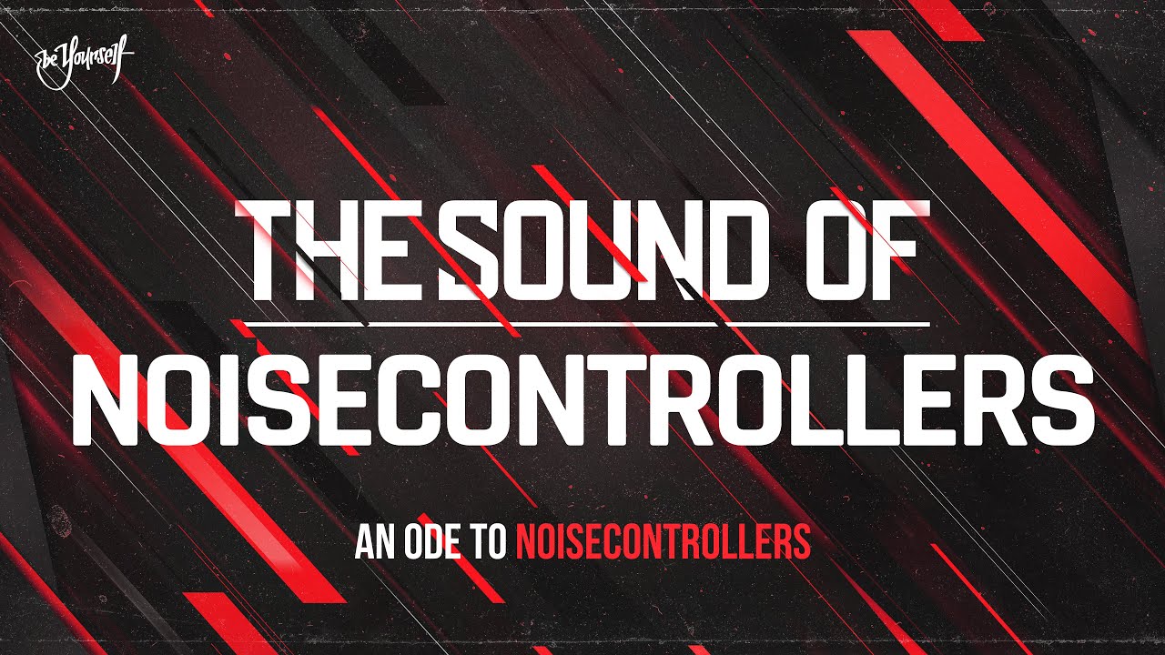 The Sound of Noisecontrollers | An Ode To Noisecontrollers