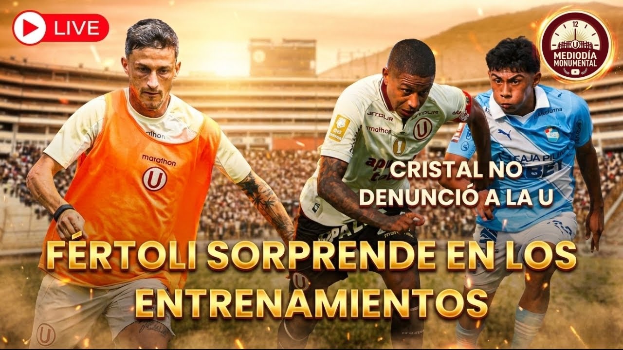 🚨 ¡FÉRTOLI LA ROMPE! Sorprende en ENTRENAMIENTOS | Cristal NO Denunció a la U | MEDIODIA MONUMENTAL