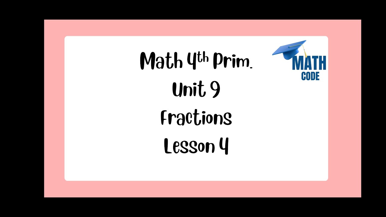 02- Math. 4th Prim. Unit 9 Lesson 4