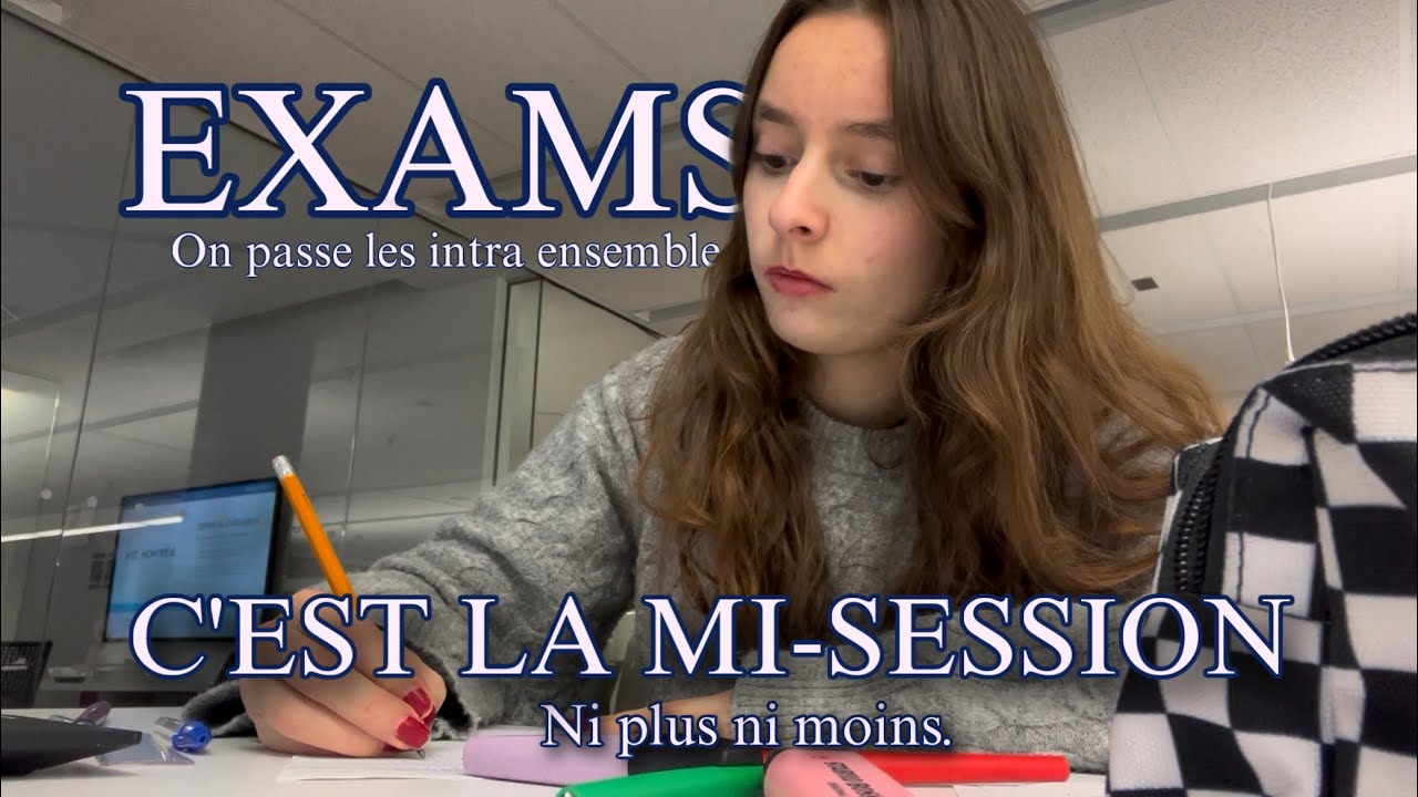 C’EST LES EXAMS DE MI-SESSION
