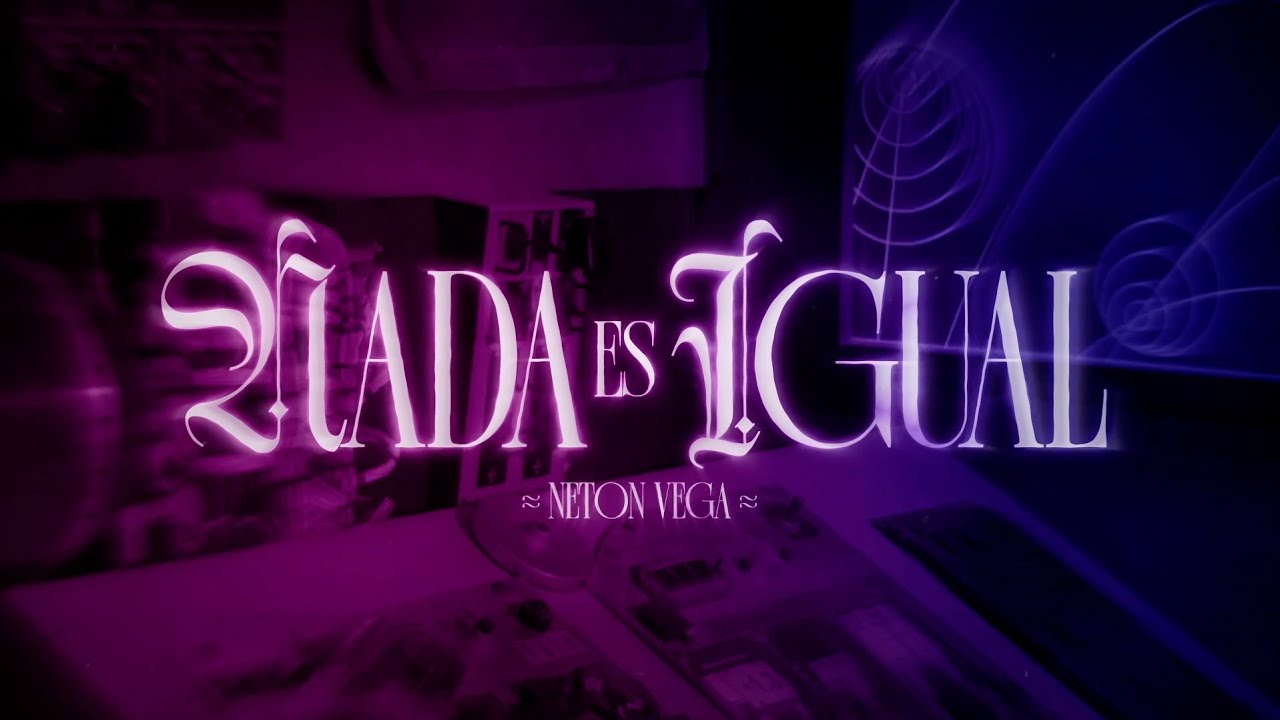 Neton Vega - Nada Es Igual (Video Lyric)