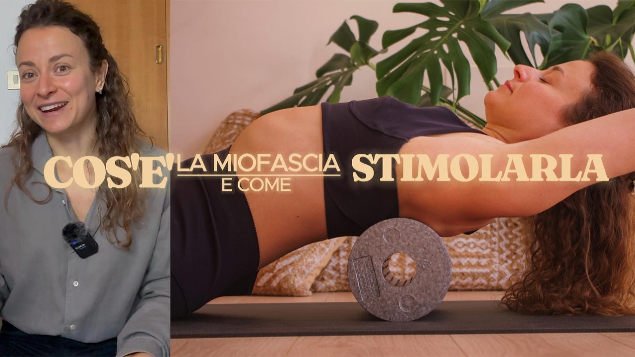 Cos'è la miofascia e come stimolarla