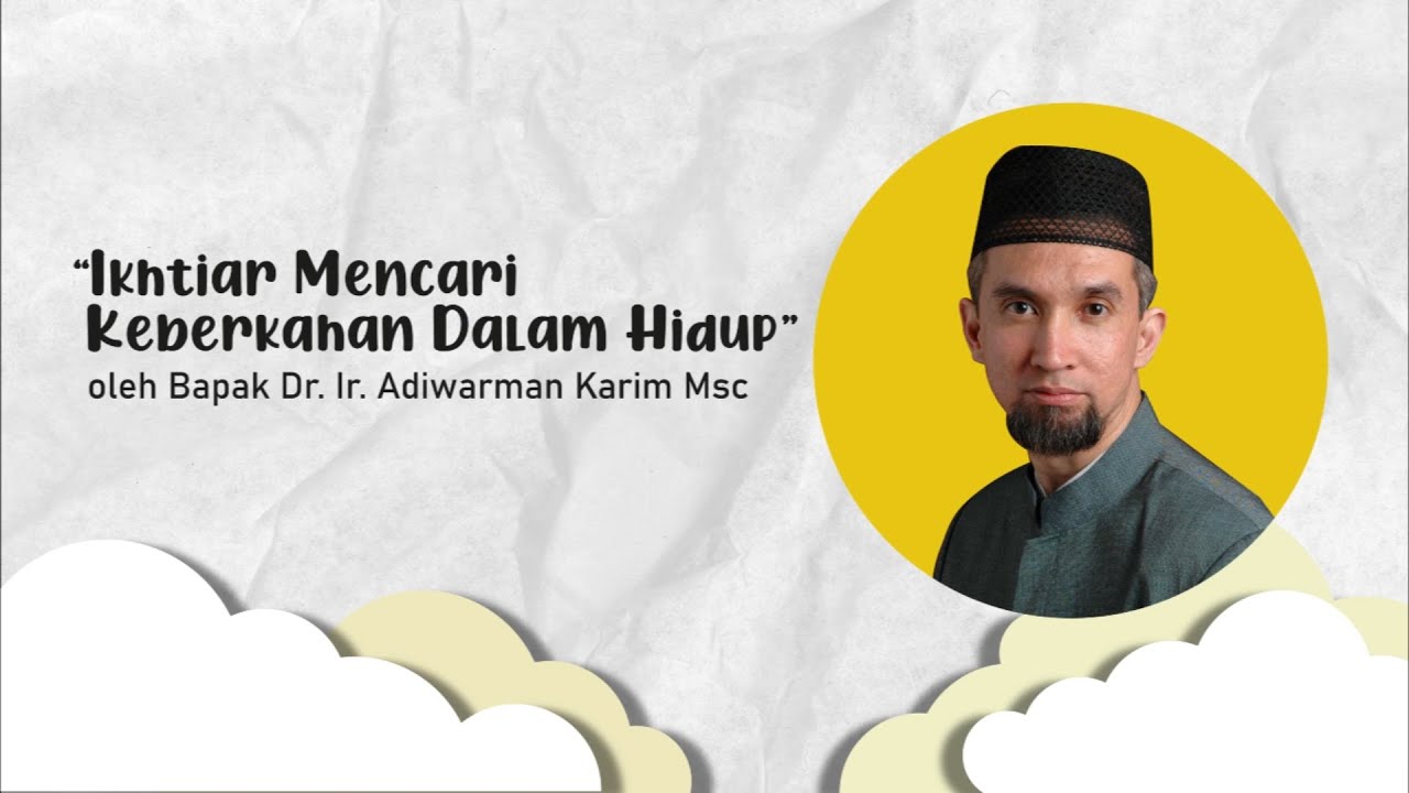 Bapak Dr. Ir. Adiwarman Karim Msc - Ikhtiar Mencari Keberkahan Dalam Hidup