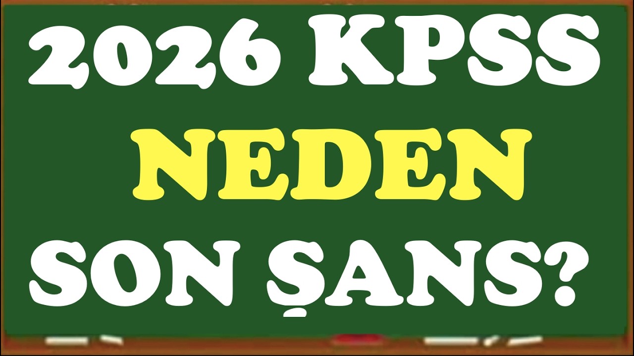 2026 KPSS NEDEN HERKES İÇİN SON ŞANS?