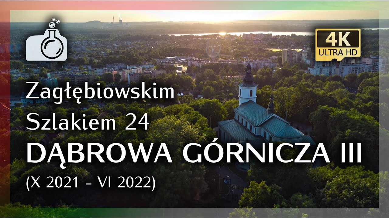 DĄBROWA GÓRNICZA z drona w 4K, cz. III [ Zagłębiowskim Szlakiem 24 🔴🟢⚪ ], 2022
