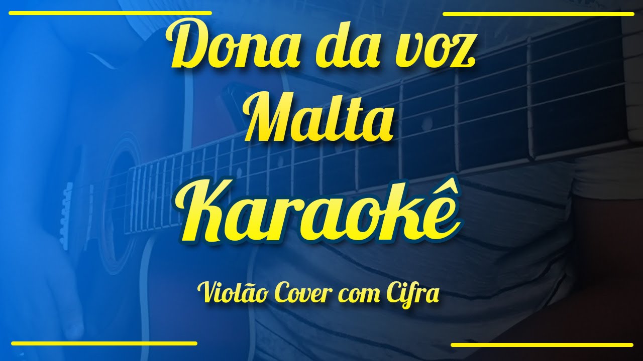 Dona da voz - Malta - Karaokê ( Violão cover com cifra )
