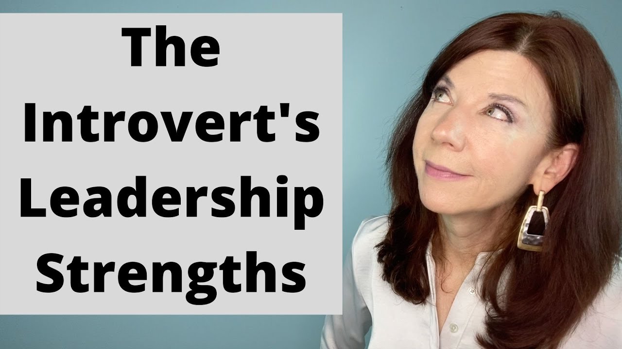 Four Leadership Strengths Of Introverts