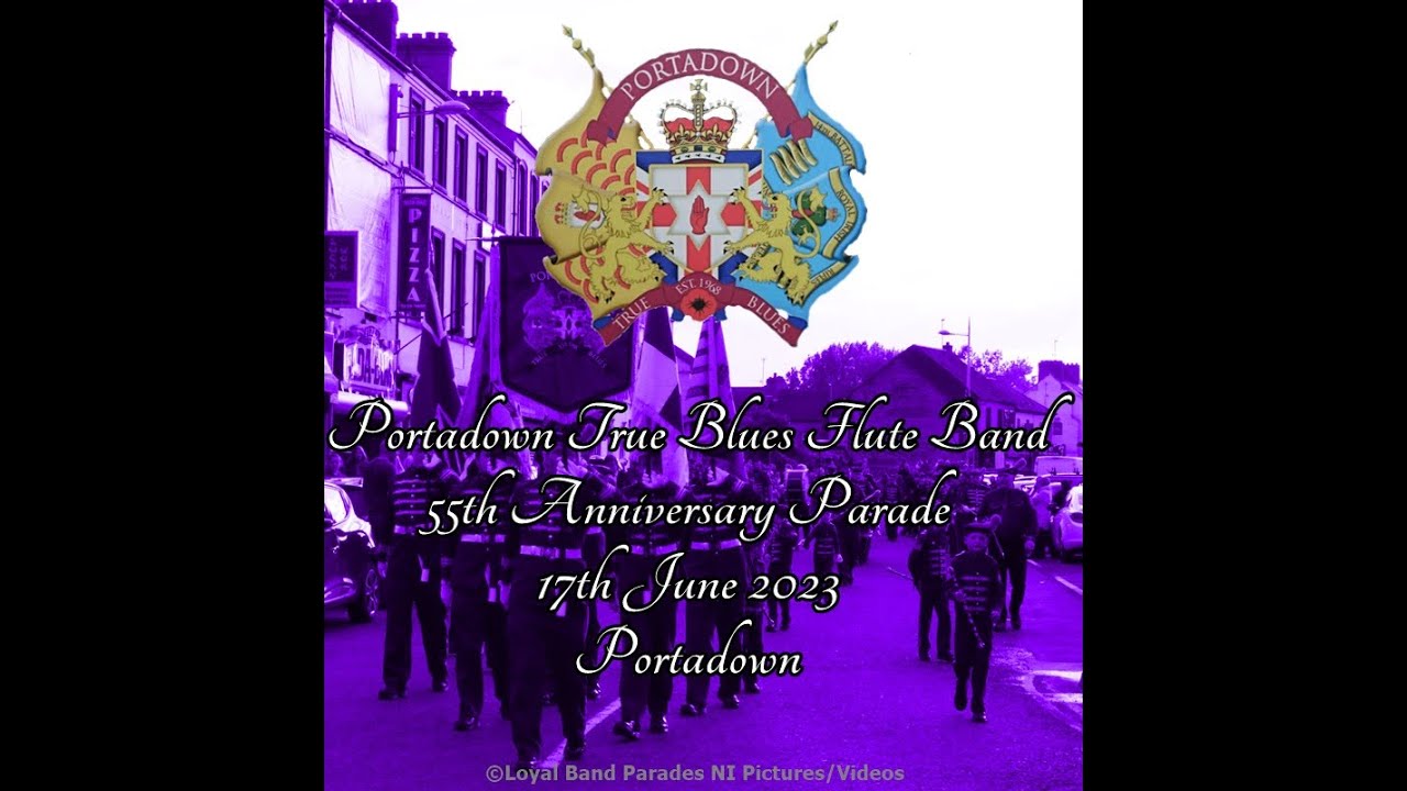 Portadown True Blues Flute Band 55th Anniversary (Full Parade) 17/06/23