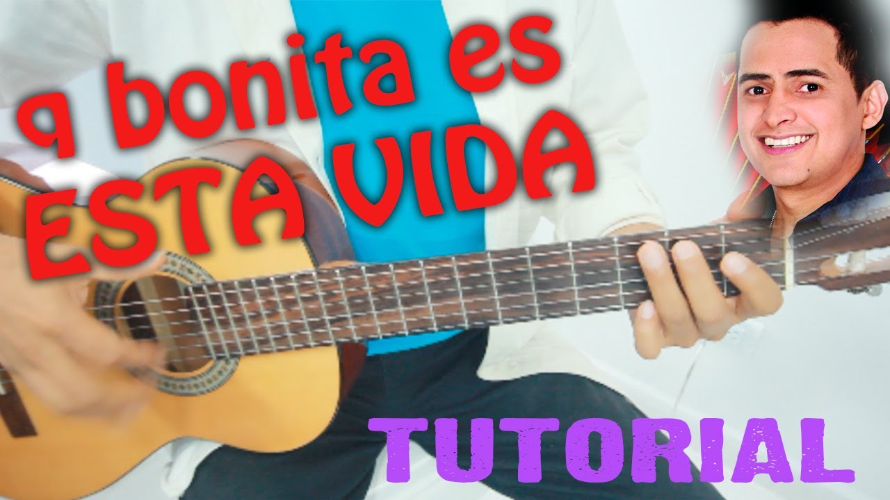 QUE BONITA ES ESTA VIDA en GUITARRA - acordes TUTORIAL