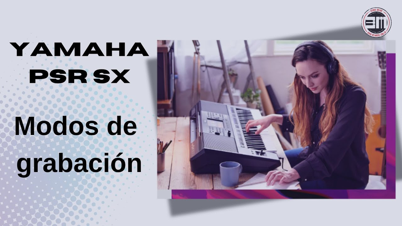 Modos de grabación en teclados Yamaha PSR SX