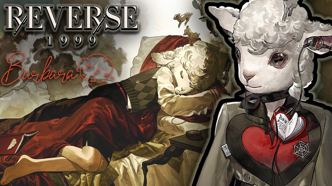 Barbara 🐑 ALL VOICE LINES & GAMEPLAY | Reverse: 1999 Character Showcase