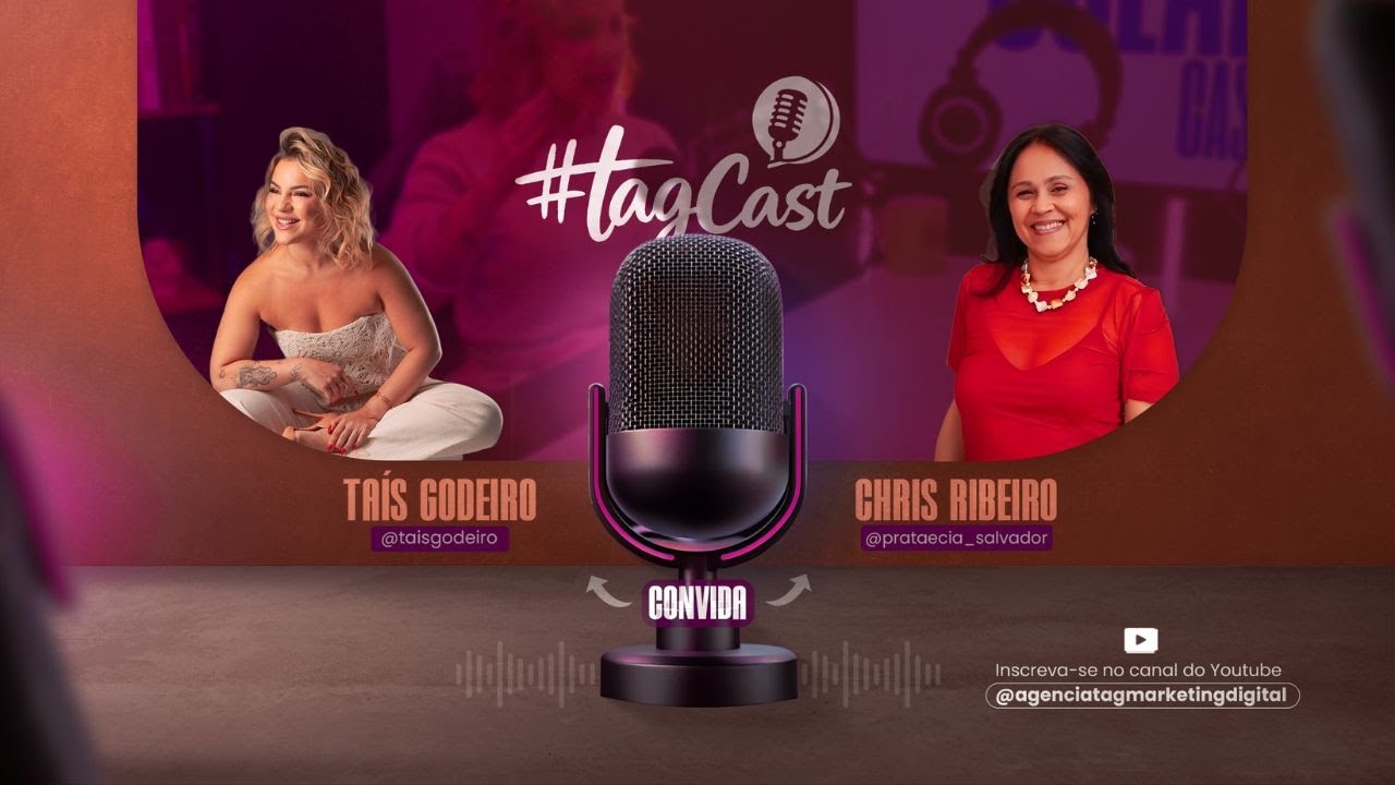 #TagCast - Taís Godeiro Convida Chris Ribeiro