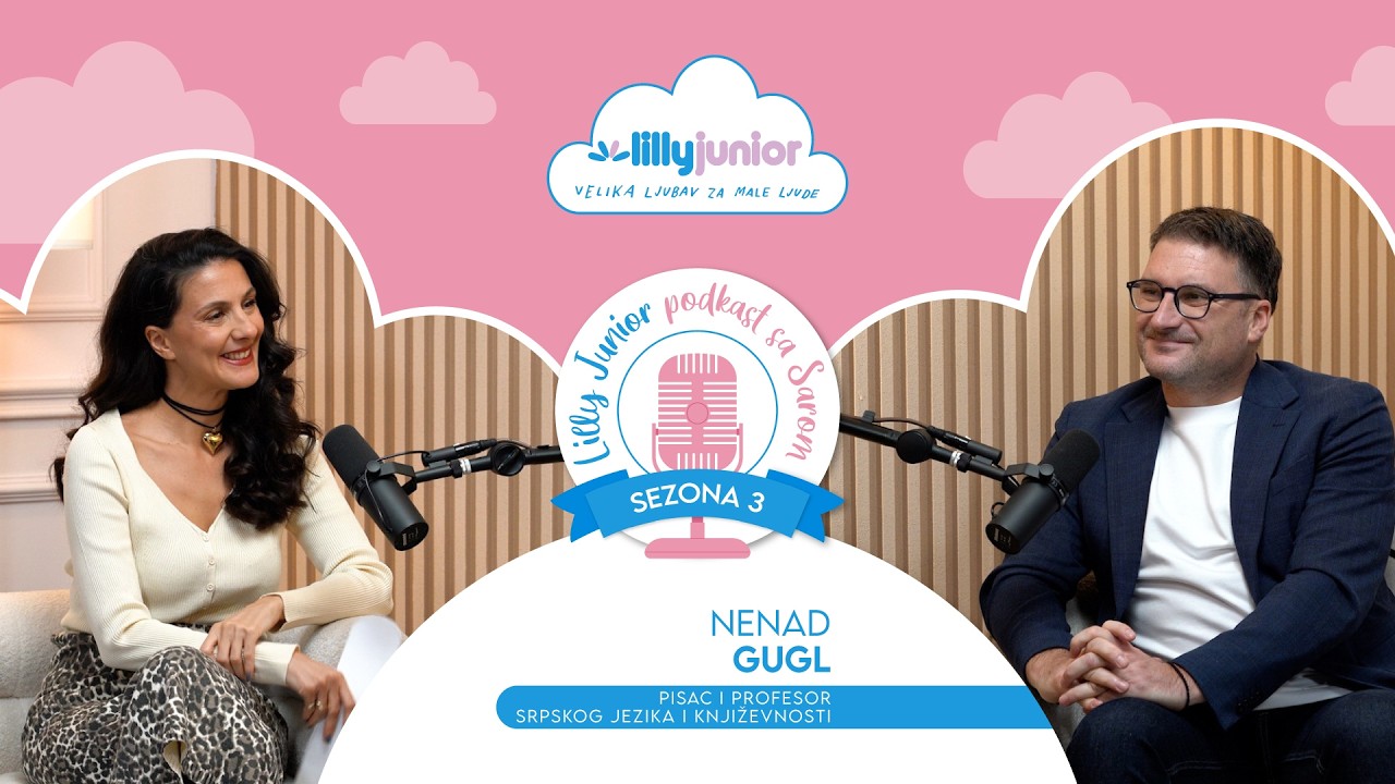 Lilly Junior Podkast sa Sarom - S03, E610 - Nenad Gugl