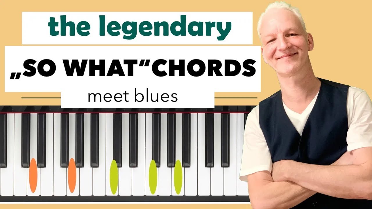 Blues Piano & Jazz Chords- the SO WHAT CHORDS