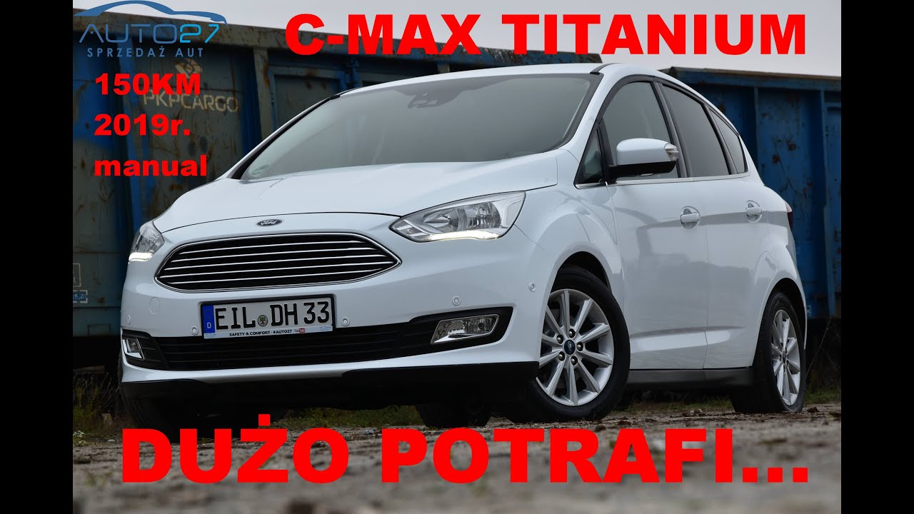 #AUTO27 -SPRZEDANY - TEST. Ford  C-MAX Titanium 2.0 TDCI 150KM. 2019r. Manual. Dużo POTRAFI