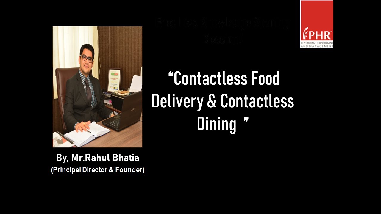 Contactless Food Delivery & Dining ! By Mr. Rahul Bhatia | PHR Restaurant Consultant & Management