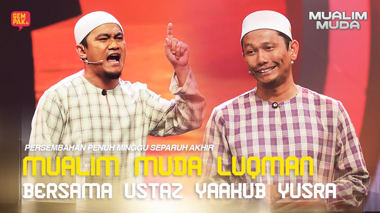 [PERSEMBAHAN PENUH] MUALIM MUDA LUQMAN & USTAZ YAAKUB YUSRA | MUALIM MUDA 2025 SEPARUH AKHIR