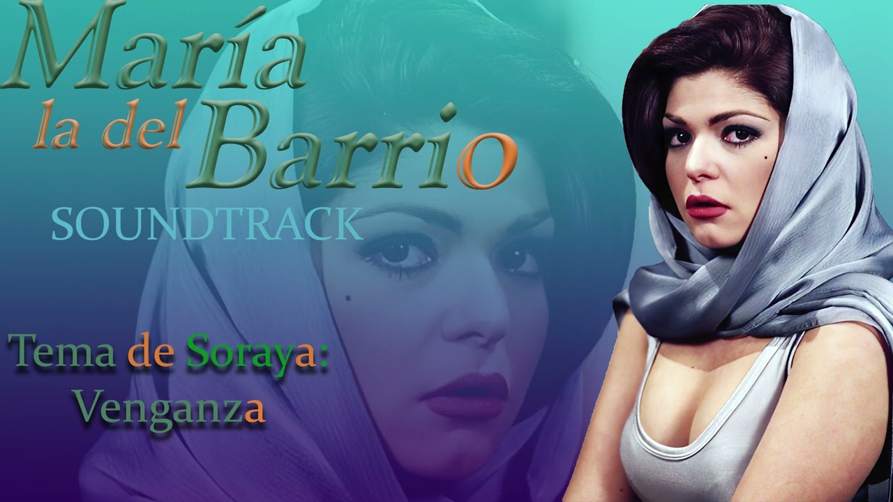 Maria la del Barrio SOUNDTRACK: Tema de Soraya Venganza